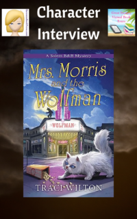 Mrs. Morris and the Wolfman by Traci Wilton ~ Character Interview