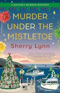 Murder Under the Mistletoe by Sherry Lynn