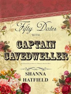 Fifty Dates with Captain Cavedweller by Shanna Hatfield