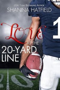 Love at the 20-yard Line by Shanna Hatfield