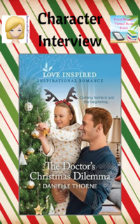 The Doctor’s Christmas Dilemma by Danielle Thorne ~ Character Interview