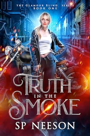 Truth in the Smoke by S.P. Neeson