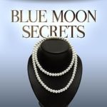 Blue Moon Secrets by Allen B. Boyer