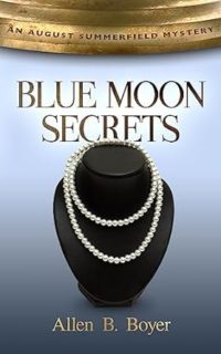Blue Moon Secrets by Allen B. Boyer