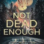 Not Dead Enough by Phillip Thompson