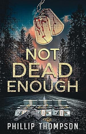 Not Dead Enough  by Phillip Thompson