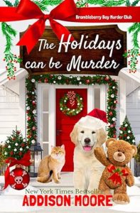 The Holidays can be Murder by Addison Moore