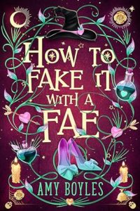 How to Fake It With A Fae by Amy Boyles