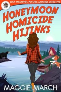 Honeymoon Homicide Hijinks by Maggie March