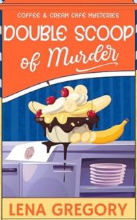 Double Scoop of Murder by Lena Gregory