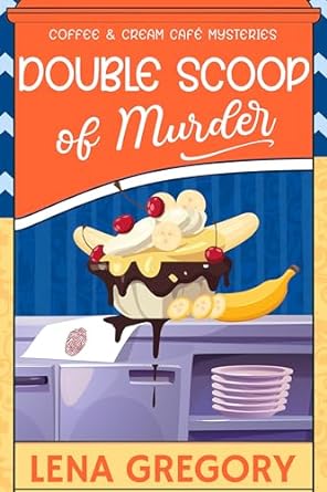 Double Scoop of Murder  by Lena Gregory