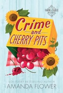 Crime and Cherry Pits by Amanda Flower