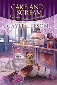 Cake and I Scream by Gayle Leeson