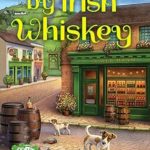 Death by Irish Whiskey by Catie Murphy