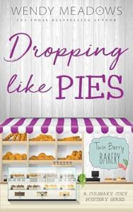 Dropping Like Pies by Wendy Meadows