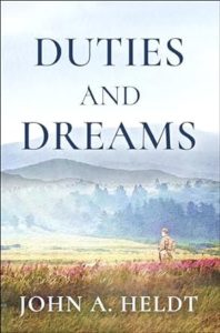 Duties and Dreams by John A. Heldt