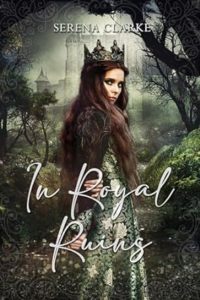 In Royal Ruins by Serena Clarke