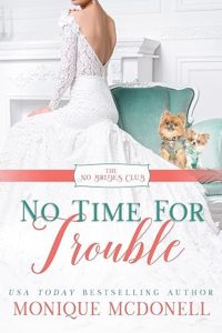 No Time for Trouble by Monique McDonell