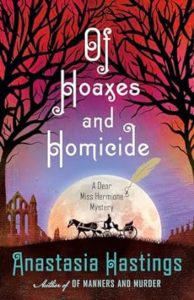 Of Hoaxes and Homicide by Anastasia Hastings