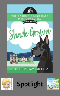 Shade Grown by Heather Day Gilbert ~ Spotlight