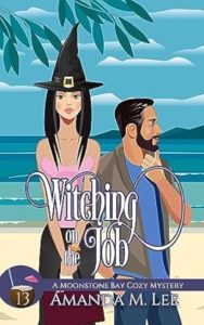 Witching on the Job by Amanda M. Lee
