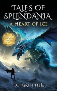 A Heart of Ice by T.O. Griffiths