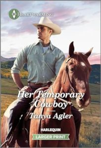 Her Temporary Cowboy by Tanya Agler