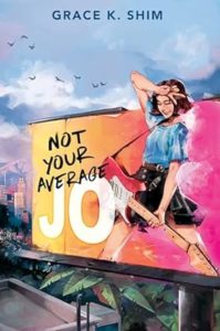 Not Your Average Jo by Grace K. Shim