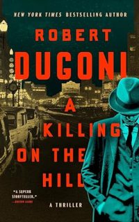 A Killing on the Hill by Robert Dugoni