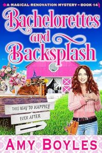 Bachelorettes and Backsplash by Amy Boyles