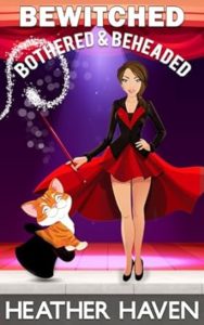 Bewitched, Bothered, and Beheaded by Heather Haven