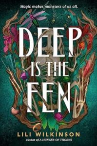 Deep Is the Fen by Lili Wilkinson