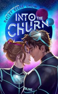 Into the Churn by Hayley Reese Chow