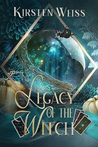 Legacy of the Witch by Kirsten Weiss