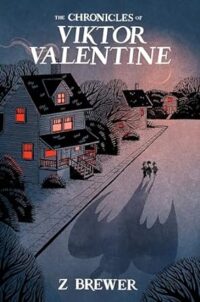 The Chronicles of Viktor Valentine by Z Brewer