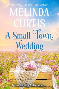 13. A Small Town Wedding by Melinda Curtis