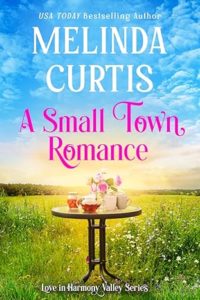 7. A Small Town Romance by Melinda Curtis