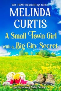 9. A Small Town Girl with a Big City Secret by Melinda Curtis