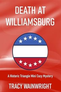 Death at Williamsburg by Tracy Wainwright