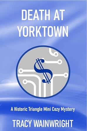 Death at Yorktown by Tracy Wainwright