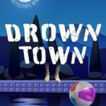 Drown Town by Steven J. Silverman