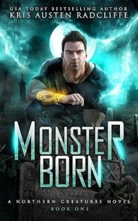 Monster Born by Kris Austen Radcliffe