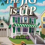 The Jig Is Up by Lisa Q. Matthews