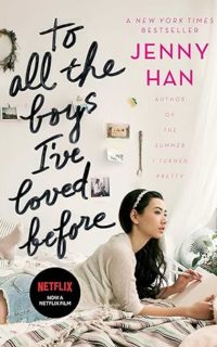 To All the Boys I’ve Loved Before by Jenny Han