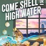 Come Shell or High Water by Molly MacRae