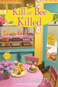 Kill or Bee Killed by Jennie Marts