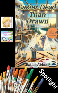 Easier Dead Than Drawn by Bailee Abbott ~ Spotlight