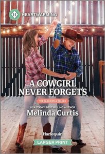 A Cowgirl Never Forgets by Melinda Curtis