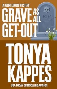 Grave As All Get-Out by Tonya Kappes