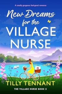 New Dreams for the Village Nurse by Tilly Tennant